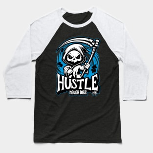 The hustle never dies Baseball T-Shirt